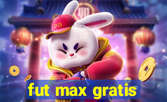 fut max gratis